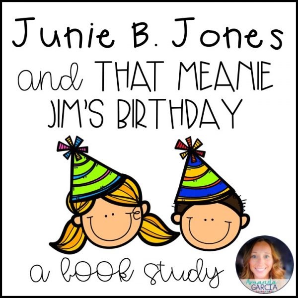 Junie B. Jones and That Meanie Jim's Birthday Novel Study