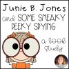 Junie B. Jones and Some Sneaky Peeky Spying Novel Study