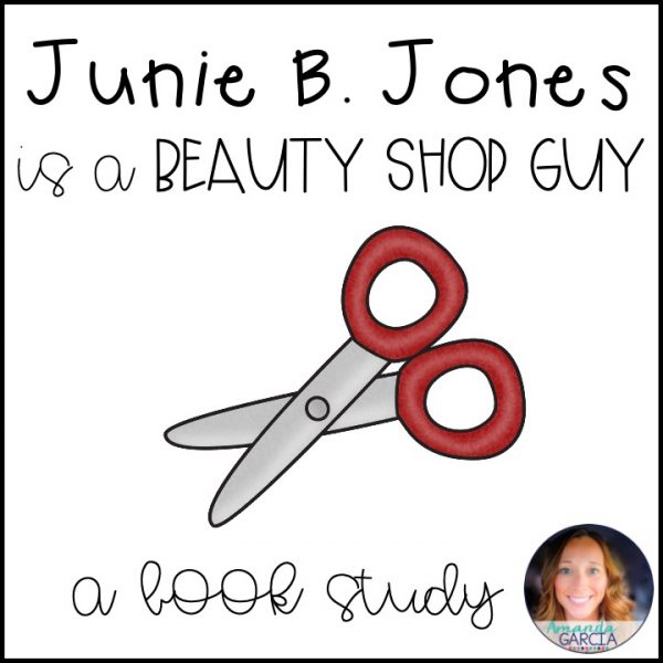 Junie B. Jones Is a Beauty Shop Guy Novel Study