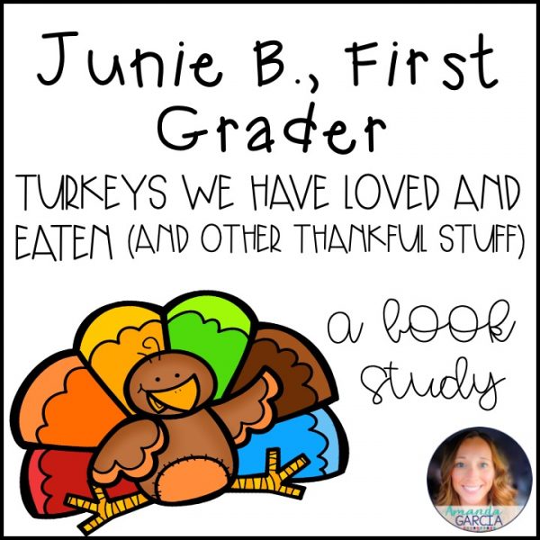 Junie B., First Grader Turkeys We Have Loved and Eaten Novel Study